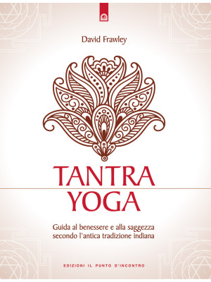 Tantra Yoga. Segreti spirit...