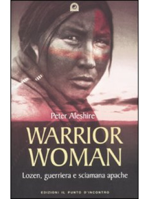 Warrior woman. Storia di Lo...