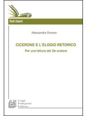 Cicerone e l'elogio retoric...