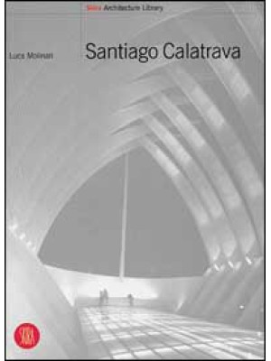 Calatrava Santiago. Ediz. i...