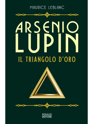 Arsenio Lupin. Il triangolo...