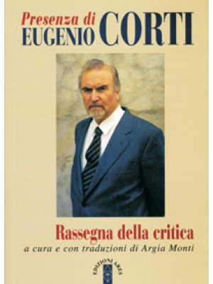 Presenza di Eugenio Corti. ...