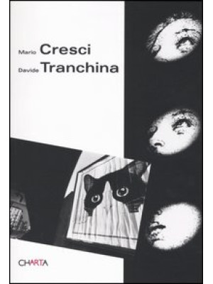 Mario Cresci, Davide Tranchina. Analogie-Analogies. Catalogo della mostra (Milano, 23 aprile-29 maggio 2004). Ediz. bilingue