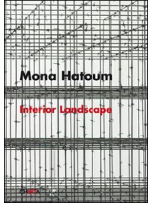 Mona Hatoum. Catalogo della...