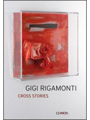 Gigi Rigamonti. Cross stori...