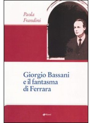 Giorgio Bassani e il fantas...