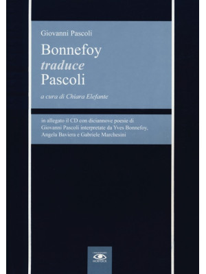 Bonnefoy traduce Pascoli. T...
