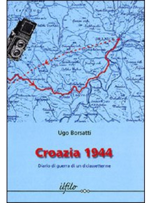 Croazia 1944. Diario di gue...