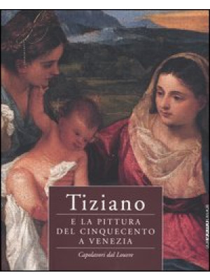 Tiziano e la pittura del Ci...