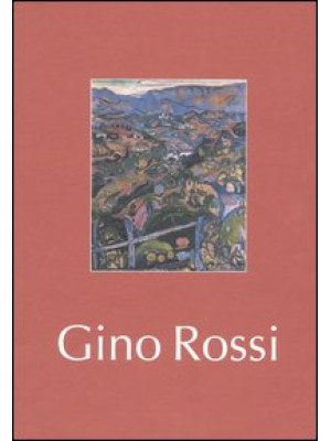 Gino Rossi. Catalogo della ...