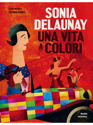 Sonia Delaunay. Una vita a colori. Ediz. a colori