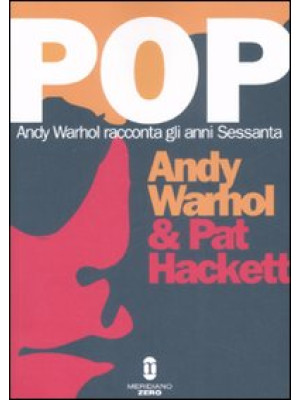 Pop. Andy Warhol racconta g...