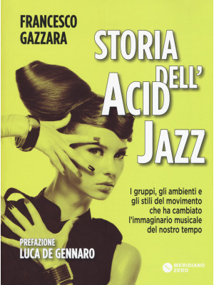 Storia dell'acid jazz. I gr...