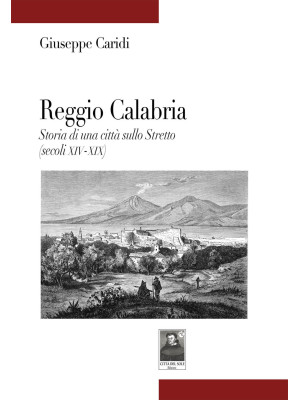 Reggio Calabria. Storia di ...