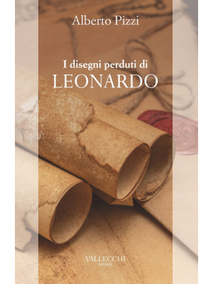 I disegni perduti di Leonardo