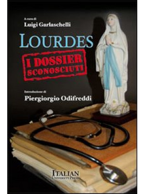 Lourdes. I dossier sconosciuti