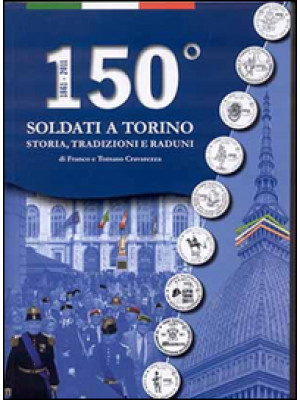 150° Soldati a Torino. Stor...
