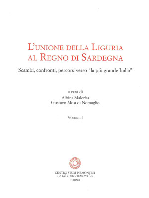 L'unione della Liguria al Regno di Sardegna. Scambi, confronti, percorsi verso «la più grande Italia»