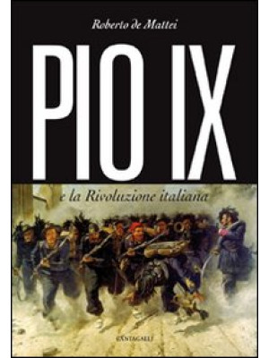 Pio IX e la rivoluzione ita...