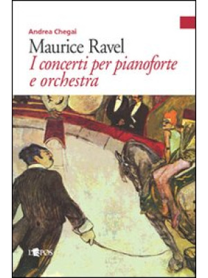 Maurice Ravel. I concerti p...