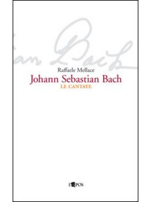 Johann Sebastian Bach. Le c...