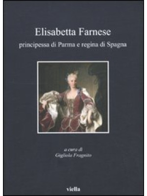 Elisabetta Farnese. Princip...