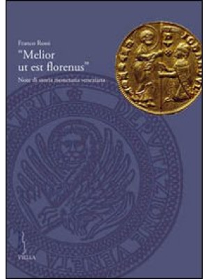 «Melior ut est florenus». N...