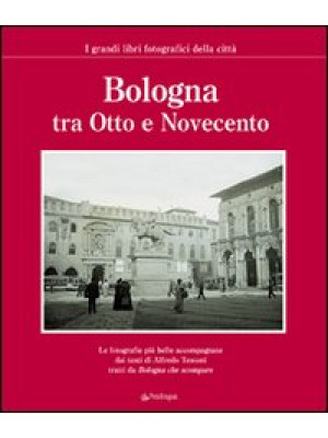 Bologna tra Otto e Novecento