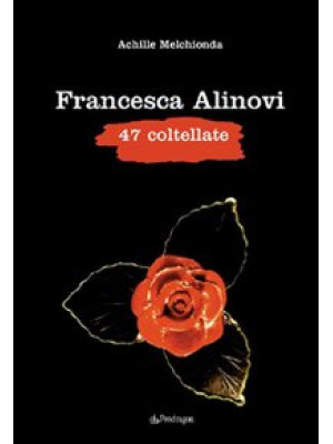 Francesca Alinovi. 47 colte...