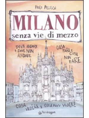 Milano senza vie di mezzo. ...