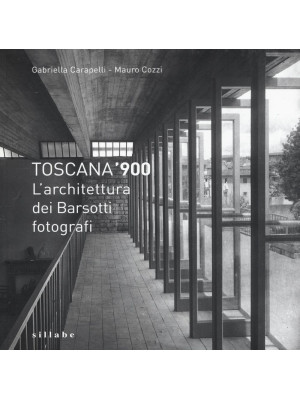 Toscana '900. L'architettur...