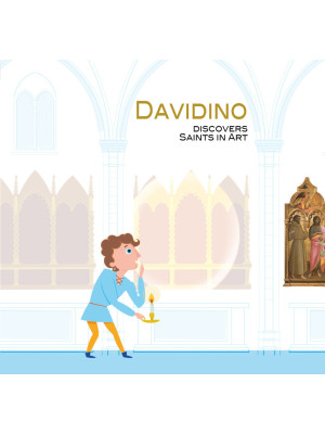 Davidino. Discovers saints ...