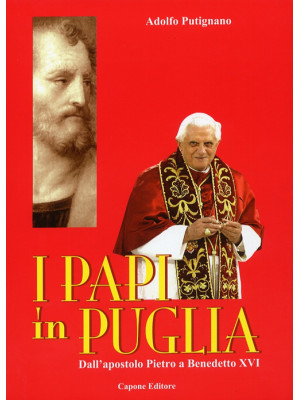 I Papi in Puglia. Dall'apos...
