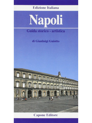 Napoli. Guida storico-artis...