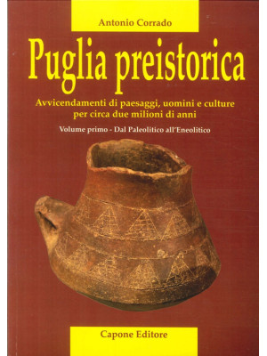 Puglia preistorica. Avvicen...