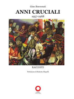Anni Cruciali. 1957-1968