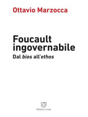Foucault ingovernabile. Dal...