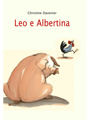 Leo e Albertina. Ediz. illu...