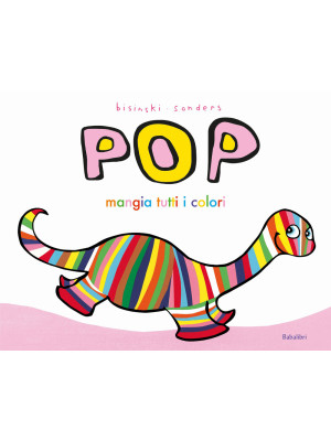 Pop mangia tutti i colori. ...