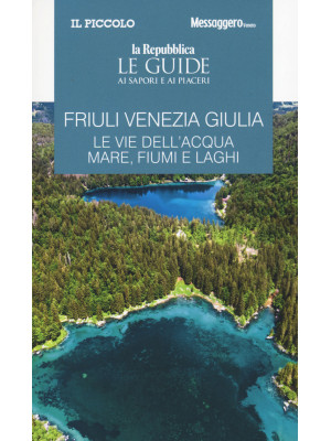 Friuli Venezia Giulia. Le v...