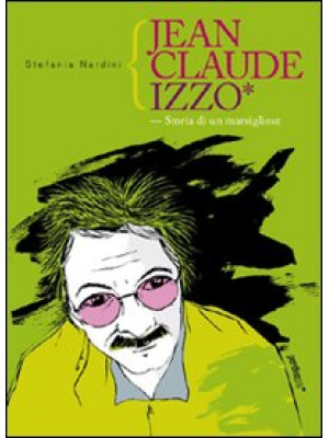 Jean Claude Izzo. Storia di...