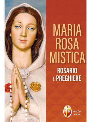 Maria Rosa Mistica. Rosario...