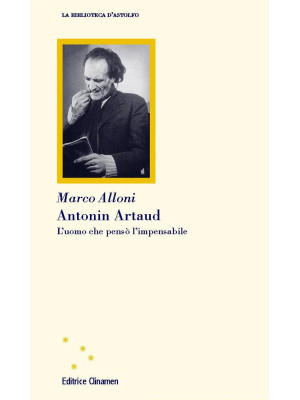 Antonin Artaud. L'uomo che ...