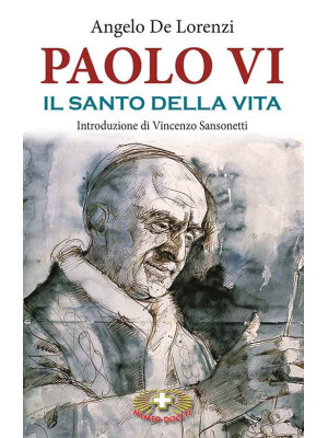 Paolo VI il santo della vita