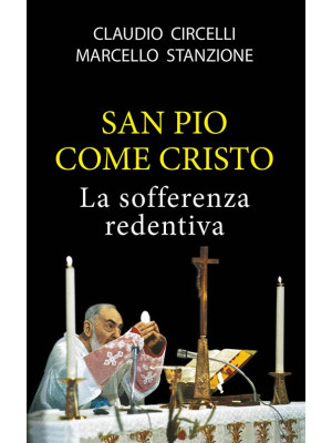San Pio come Cristo