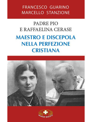 Padre Pio e Raffaelina Cera...