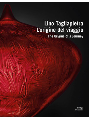 Lino Tagliapietra. L'origin...