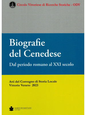 Biografie del Cenedese. Dal...