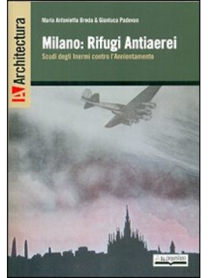 Milano. Rifugi antiaerei sc...