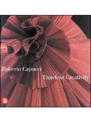 Roberto Capucci. Timeless c...